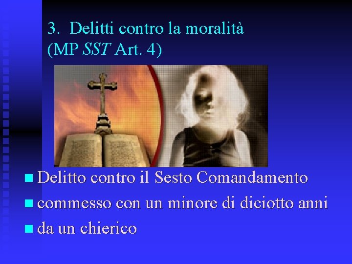 3. Delitti contro la moralità (MP SST Art. 4) n Delitto contro il Sesto