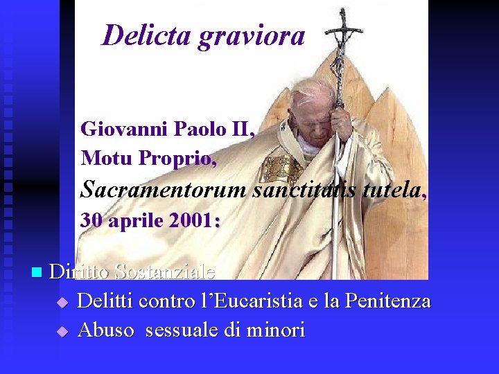 Delicta graviora Giovanni Paolo II, Motu Proprio, Sacramentorum sanctitatis tutela, 30 aprile 2001: n