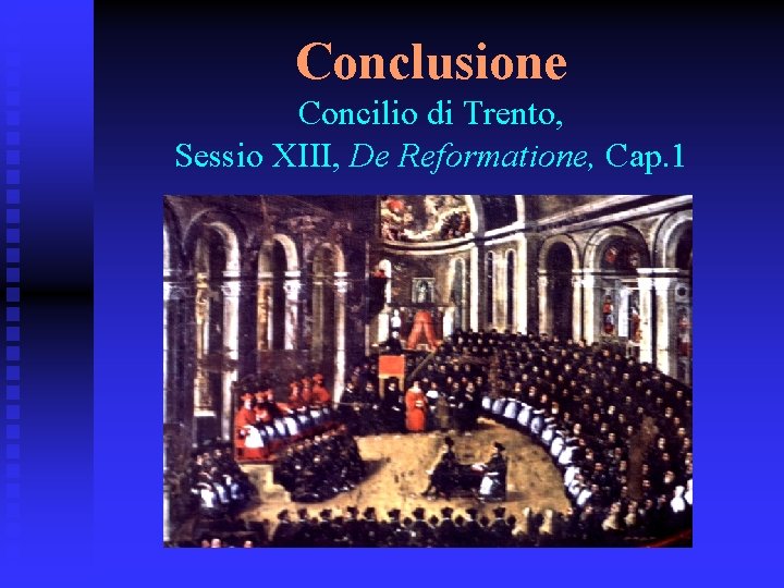 Conclusione Concilio di Trento, Sessio XIII, De Reformatione, Cap. 1 