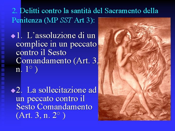 2. Delitti contro la santità del Sacramento della Penitenza (MP SST Art 3): 1.