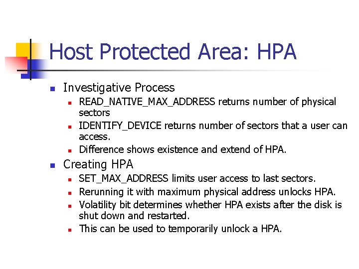 Host Protected Area: HPA n Investigative Process n n READ_NATIVE_MAX_ADDRESS returns number of physical