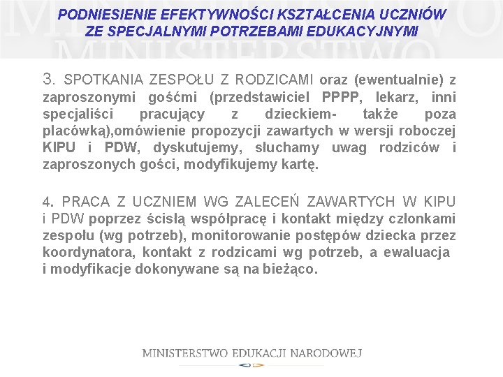 PODNIESIENIE EFEKTYWNOŚCI KSZTAŁCENIA UCZNIÓW ZE SPECJALNYMI POTRZEBAMI EDUKACYJNYMI 3. SPOTKANIA ZESPOŁU Z RODZICAMI oraz