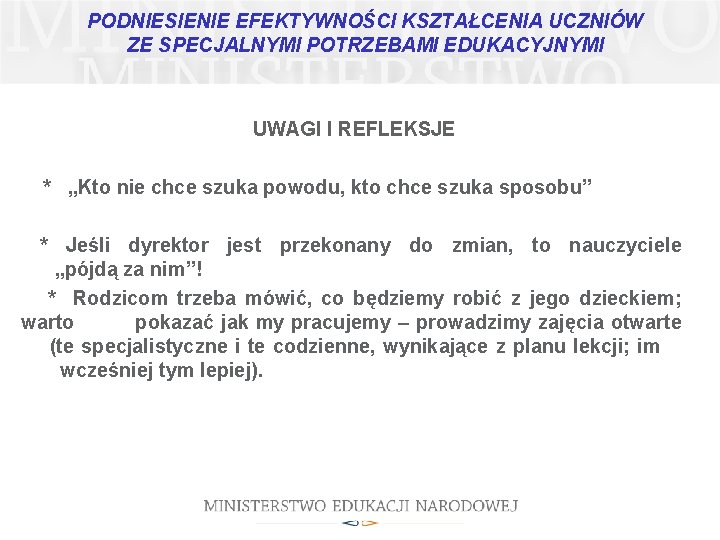 PODNIESIENIE EFEKTYWNOŚCI KSZTAŁCENIA UCZNIÓW ZE SPECJALNYMI POTRZEBAMI EDUKACYJNYMI UWAGI I REFLEKSJE * „Kto nie