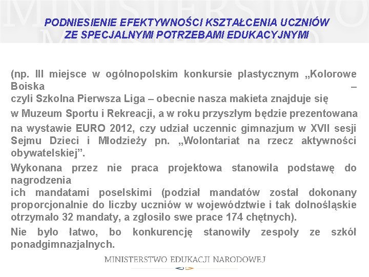 PODNIESIENIE EFEKTYWNOŚCI KSZTAŁCENIA UCZNIÓW ZE SPECJALNYMI POTRZEBAMI EDUKACYJNYMI (np. III miejsce w ogólnopolskim konkursie