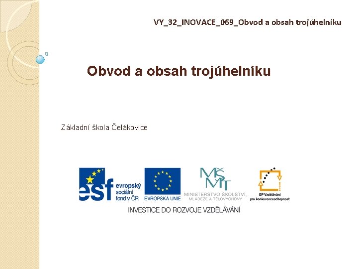 VY_32_INOVACE_069_Obvod a obsah trojúhelníku Základní škola Čelákovice 