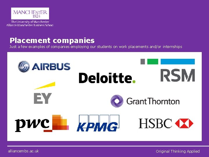 Placement companies Just a few examples of companies employing our students on work placements