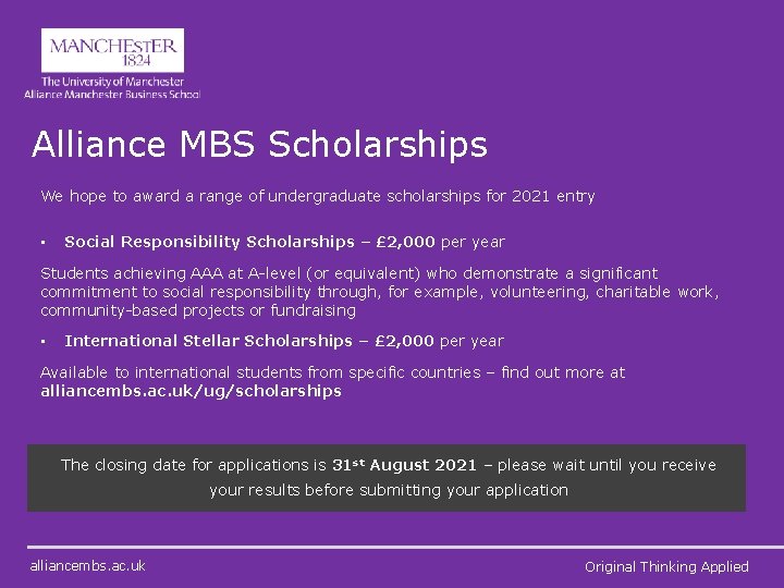 Alliance MBS Scholarships We hope to award a range of undergraduate scholarships for 2021