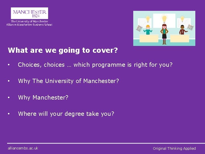 What are we going to cover? • Choices, choices … which programme is right