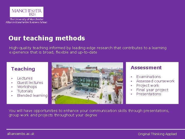 Our teaching methods High-quality teaching informed by leading-edge research that contributes to a learning