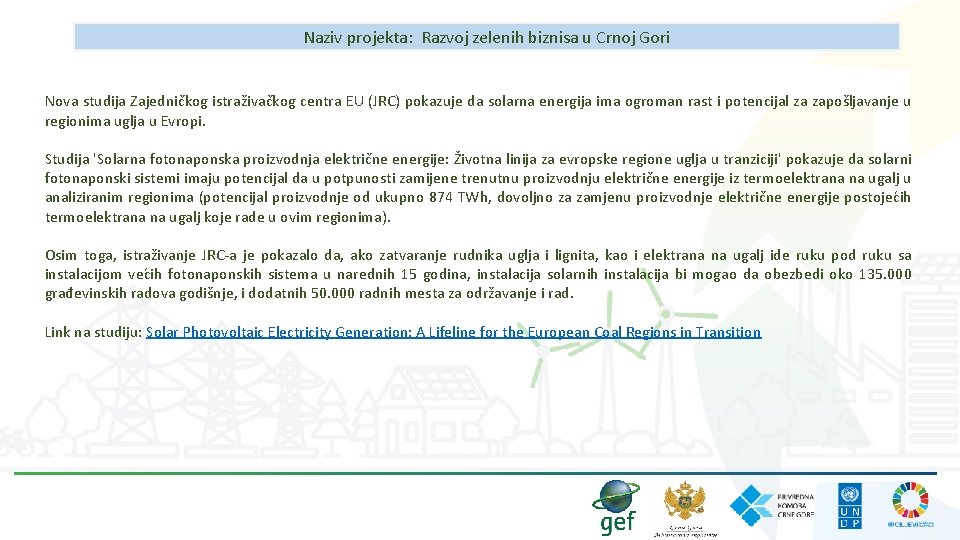 Naziv projekta: Razvoj zelenih biznisa u Crnoj Gori Nova studija Zajedničkog istraživačkog centra EU
