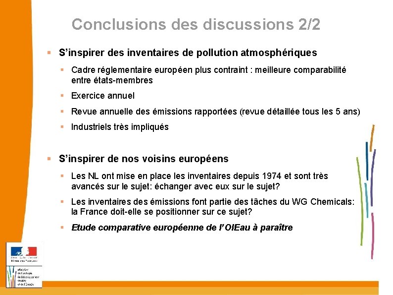 Conclusions des discussions 2/2 S’inspirer des inventaires de pollution atmosphériques Cadre réglementaire européen plus