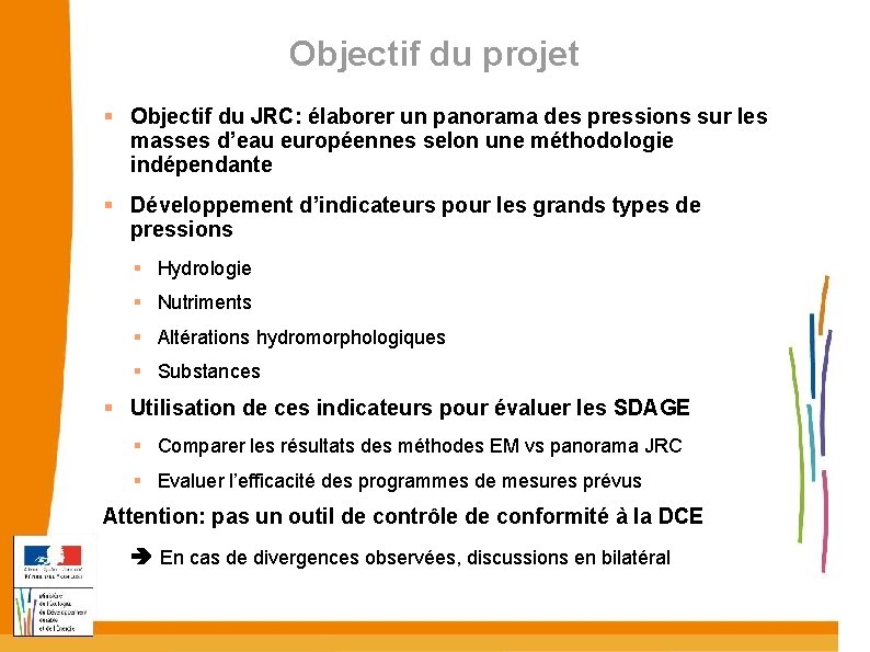 Objectif du projet Objectif du JRC: élaborer un panorama des pressions sur les masses