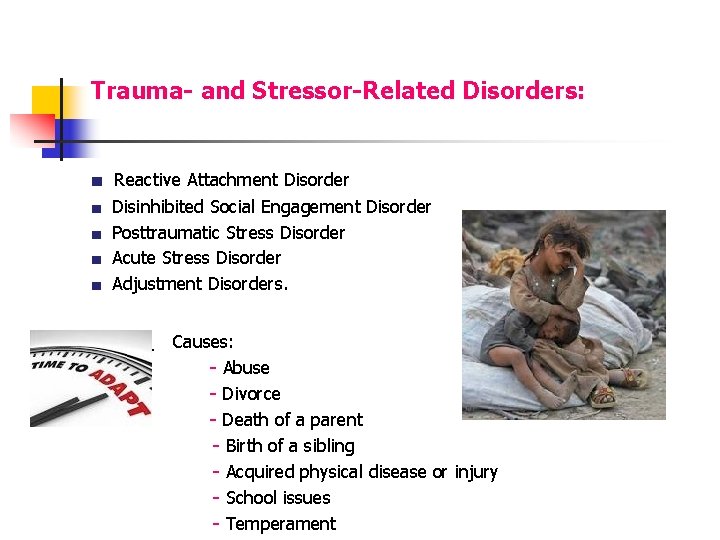 Trauma- and Stressor-Related Disorders: ■ Reactive Attachment Disorder ■ ■ Disinhibited Social Engagement Disorder