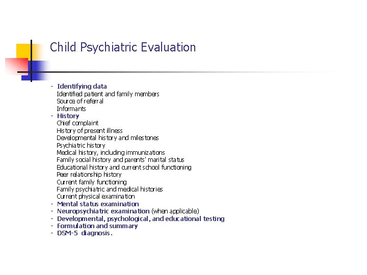 Child Psychiatric Evaluation - Identifying data Identified patient and family members Source of referral