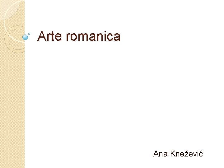 Arte romanica Ana Knežević 