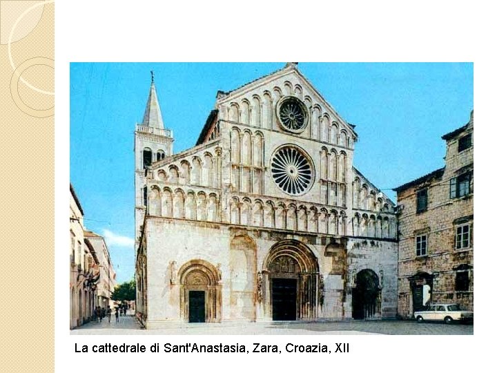 La cattedrale di Sant'Anastasia, Zara, Croazia, XII 