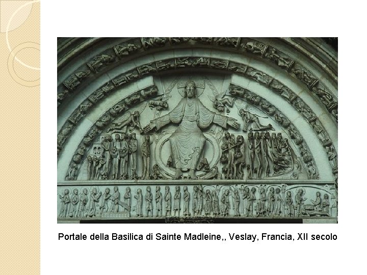 Portale della Basilica di Sainte Madleine, , Veslay, Francia, XII secolo 