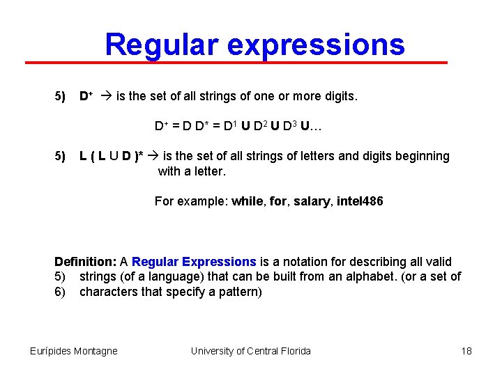 Regular expressions 5) D+ is the set of all strings of one or more