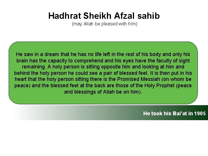 Hadhrat Sheikh Afzal sahib (may Allah be pleased with him) He saw in a