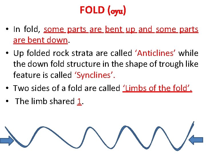 FOLD (oyu) • In fold, some parts are bent up and some parts are