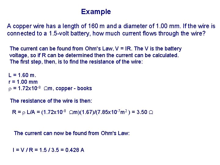 Example A copper wire has a length of 160 m and a diameter of