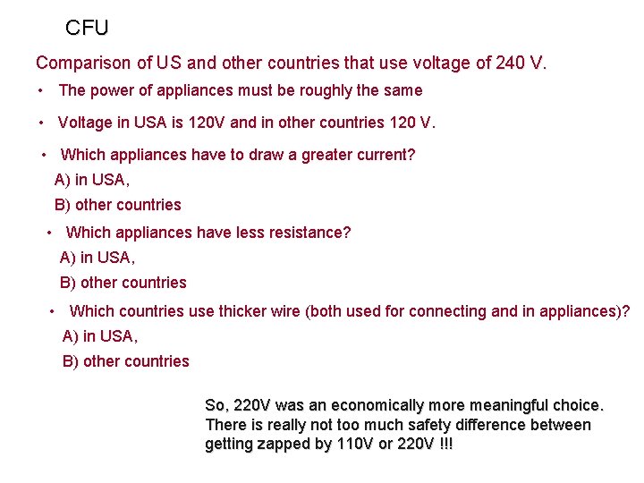 CFU Comparison of US and other countries that use voltage of 240 V. •