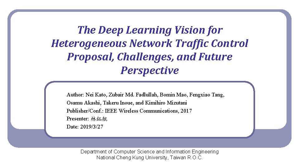 The Deep Learning Vision for Heterogeneous Network Traffic Control Proposal, Challenges, and Future Perspective