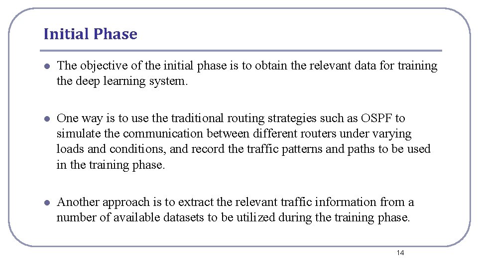 Initial Phase l The objective of the initial phase is to obtain the relevant