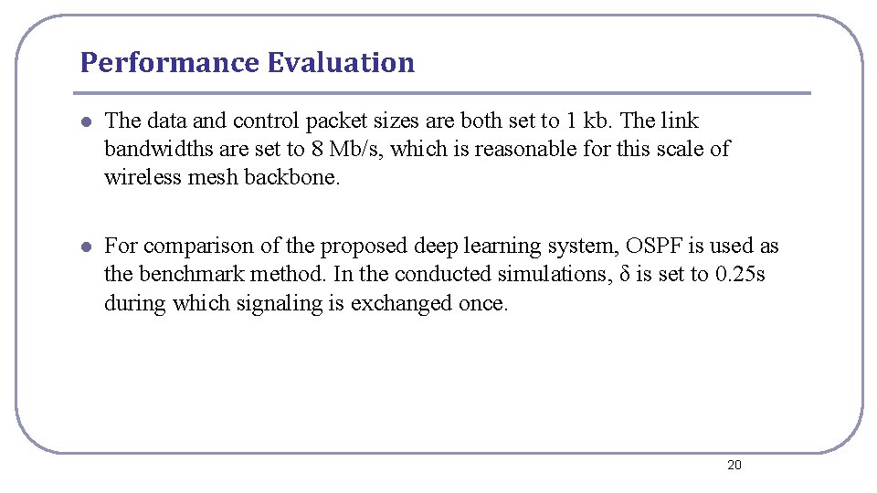 Performance Evaluation l The data and control packet sizes are both set to 1