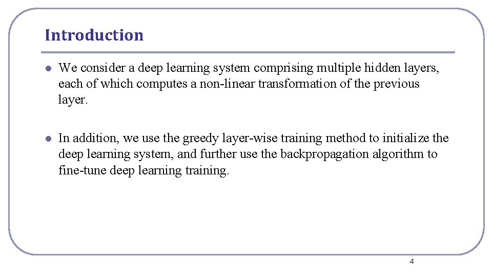 Introduction l We consider a deep learning system comprising multiple hidden layers, each of