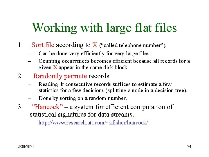 Working with large flat files 1. Sort file according to X (“called telephone number”).