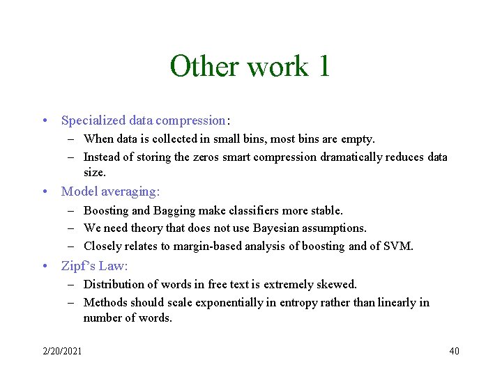 Other work 1 • Specialized data compression: – When data is collected in small