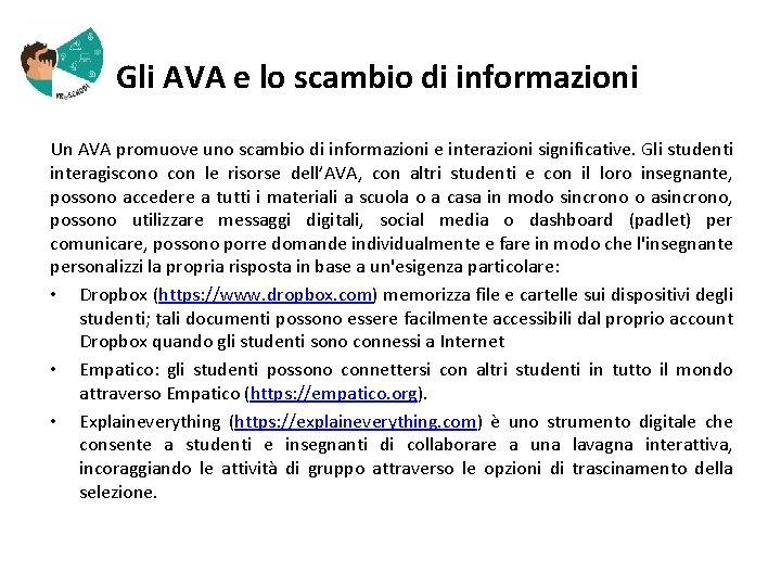  Gli AVA e lo scambio di informazioni Un AVA promuove uno scambio di