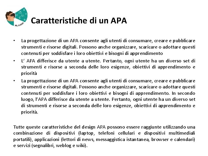  Caratteristiche di un APA • • • La progettazione di un APA consente