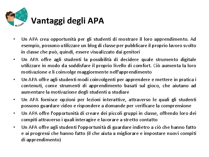  Vantaggi degli APA • • • Un APA crea opportunità per gli studenti