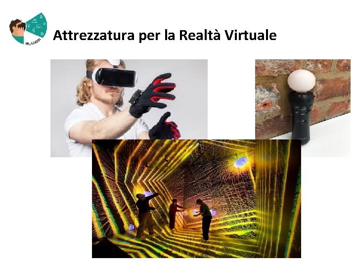  Attrezzatura per la Realtà Virtuale 