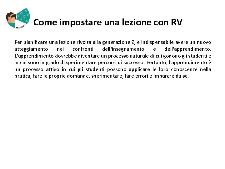  Come impostare una lezione con RV Per pianificare una lezione rivolta alla generazione