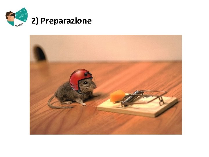  2) Preparazione 