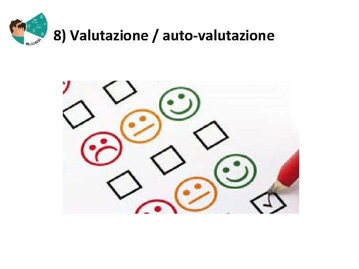  8) Valutazione / auto-valutazione 