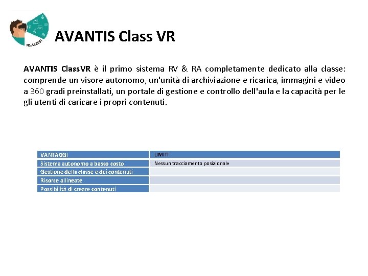  AVANTIS Class VR AVANTIS Class. VR è il primo sistema RV & RA