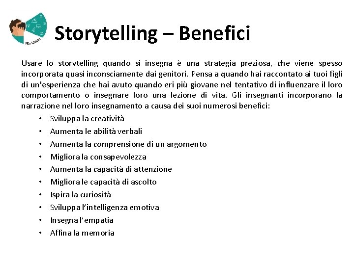  Storytelling – Benefici Usare lo storytelling quando si insegna è una strategia preziosa,