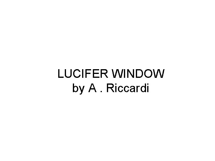 LUCIFER WINDOW by A. Riccardi 