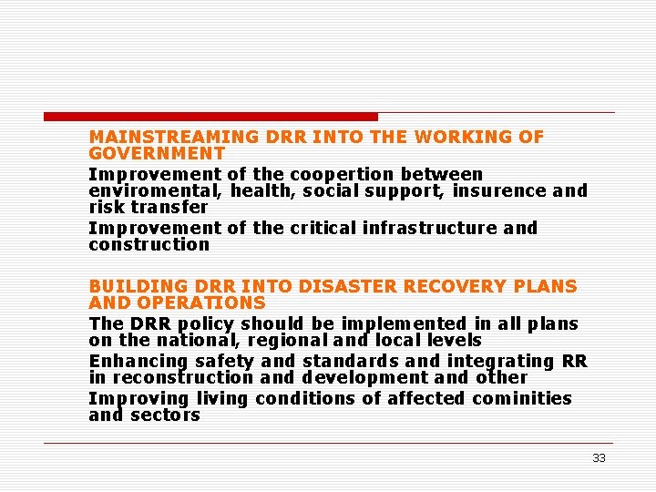 MAINSTREAMING DRR INTO THE WORKING OF GOVERNMENT Improvement of the coopertion between enviromental, health,