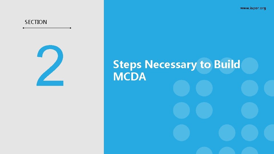 SECTION 2 Steps Necessary to Build MCDA SECTION 2 Steps Necessary to Build MCDA