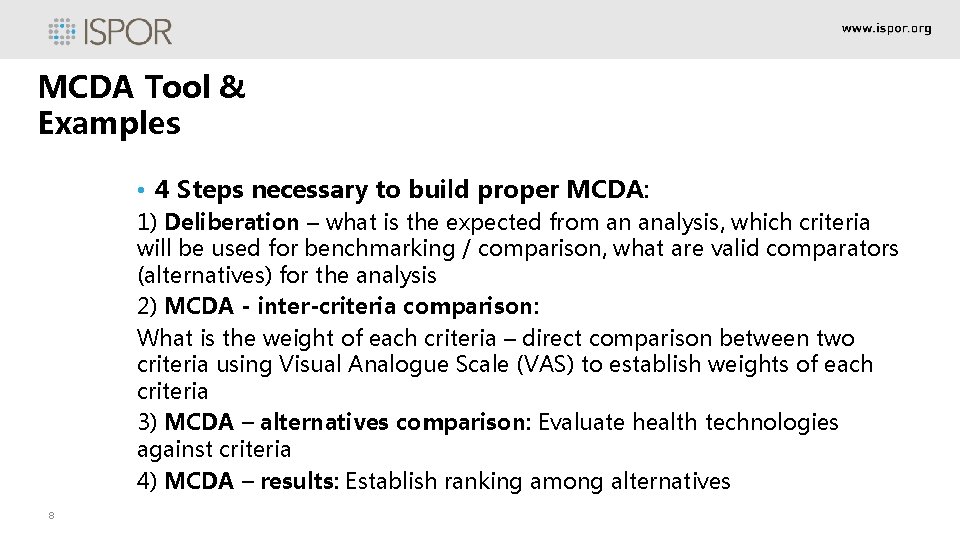 MCDA Tool & Examples • 4 Steps necessary to build proper MCDA: 1) Deliberation MCDA Tool & Examples • 4 Steps necessary to build proper MCDA: 1) Deliberation