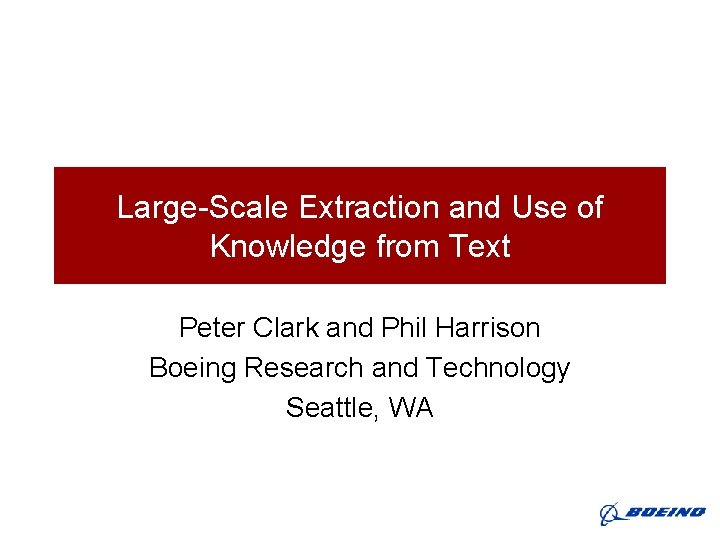 LargeScale Extraction and Use of Knowledge from Text