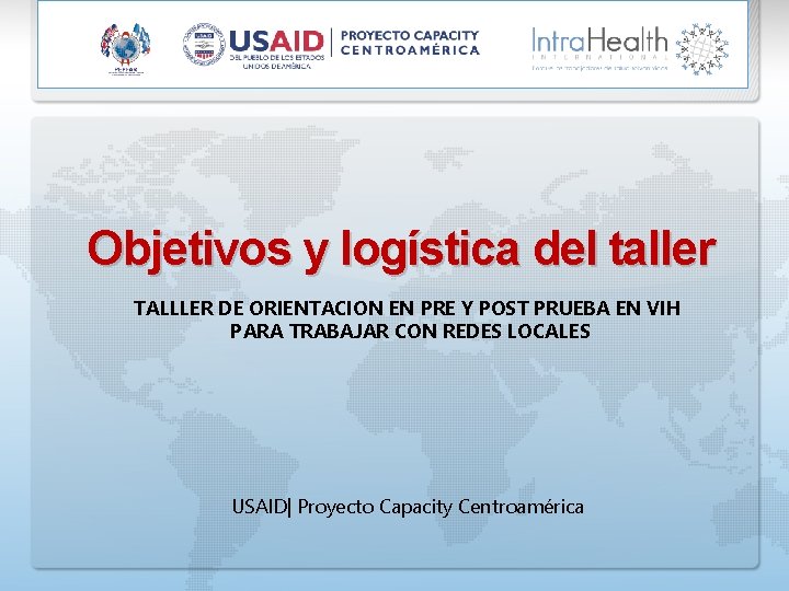 Objetivos y logística del taller TALLLER DE ORIENTACION EN PRE Y POST PRUEBA EN