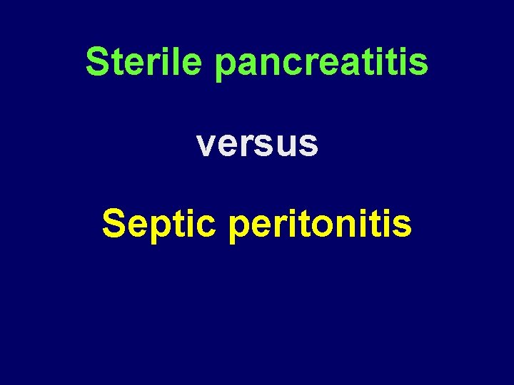 Sterile pancreatitis versus Septic peritonitis 