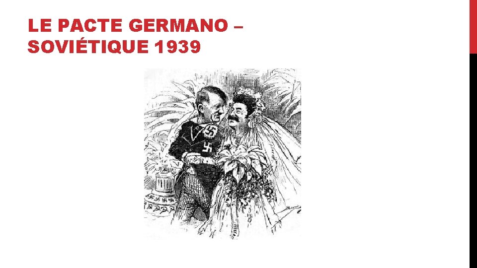 LE PACTE GERMANO – SOVIÉTIQUE 1939 