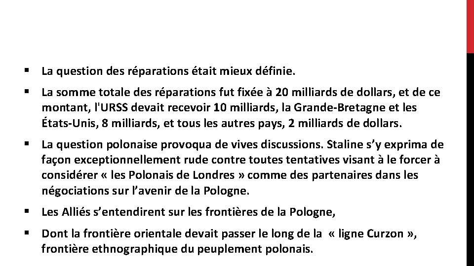 § La question des réparations était mieux définie. § La somme totale des réparations